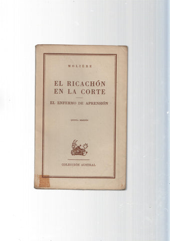 Austral: El ricachon en la corte - El enfermo de aprension (quinta edicion, sobrecubierta mal estado)