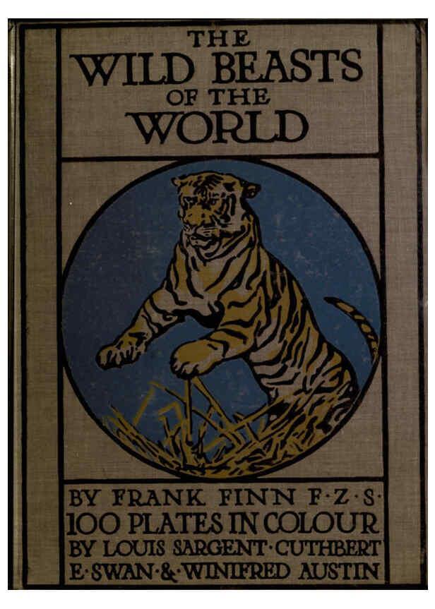 Reproducción/Reproduction 6505630609: The wild beasts of the world. v.1. London :T. C. & E. C. Jack,[1909?] 