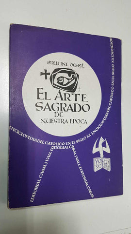 Enciclopedia del Catolico en el Siglo XX numero 128: El arte sagrado de nuestra epoca