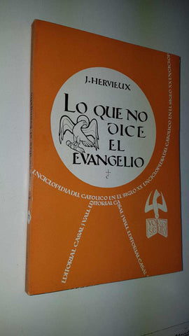 Enciclopedia del Catolico en el Siglo XX numero 072: Lo que no dice el evangelio