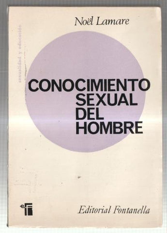 Sexualidad y educacion numero 05: Conocimiento sexual del hombre