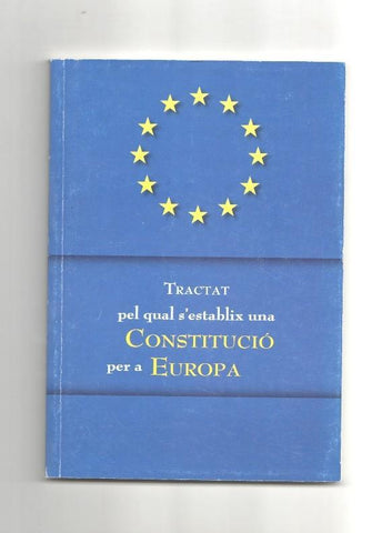 Tractat pel qual s establix una Constitucio per a Europa