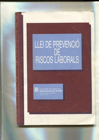 Llei de Prevencio de riscos laborals (llei 31/1995 de 8 de novembre)