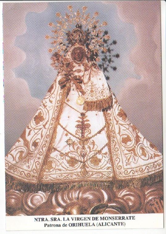 Postal JC0641: Ntra. Sra. La Virgen de Monserrate. Patrona de Orihuela (Alicante)