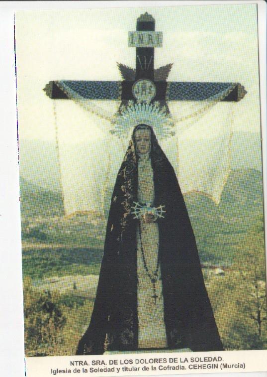 Postal JC0683: Ntra. Sra. de los Dolores de la Soledad. Iglesia de la Soledad y titular de la Cofradia. Cehegin (Murcia)
