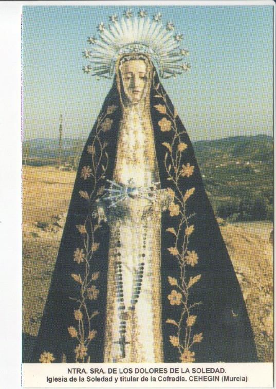 Postal JC0684: Ntra. Sra. de los Dolores de la Soledad. Iglesia de la Soledad y titular de la Cofradia. Cehegin (Murcia)
