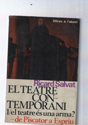 El teatre Contemporani 1: El teatre es un arma ? de Piscator a Espriu