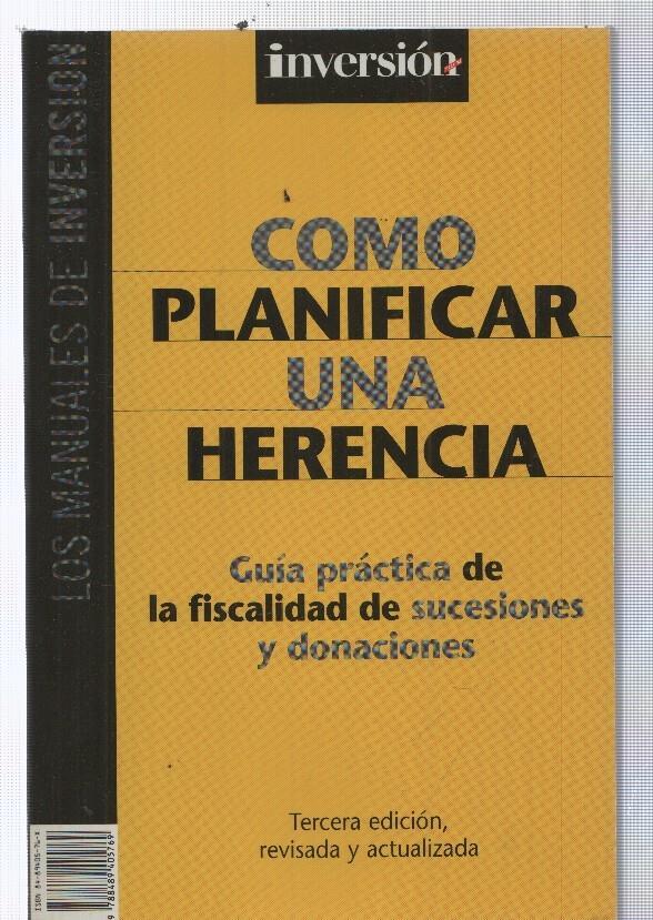 Como planificar una herencia. Guia practica de la fiscalidad de sucesiones y