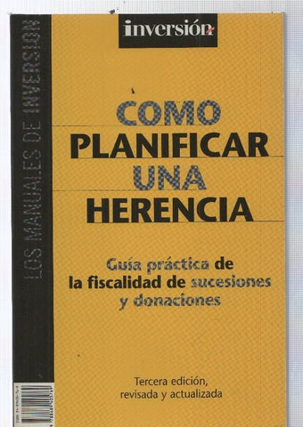 Como planificar una herencia. Guia practica de la fiscalidad de sucesiones y
