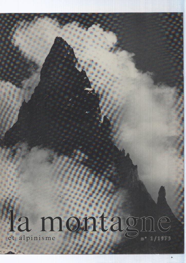 La montagne et alpinisme numero 001/1973: Seul dans la veticalite du dru