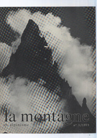 La montagne et alpinisme numero 001/1973: Seul dans la veticalite du dru