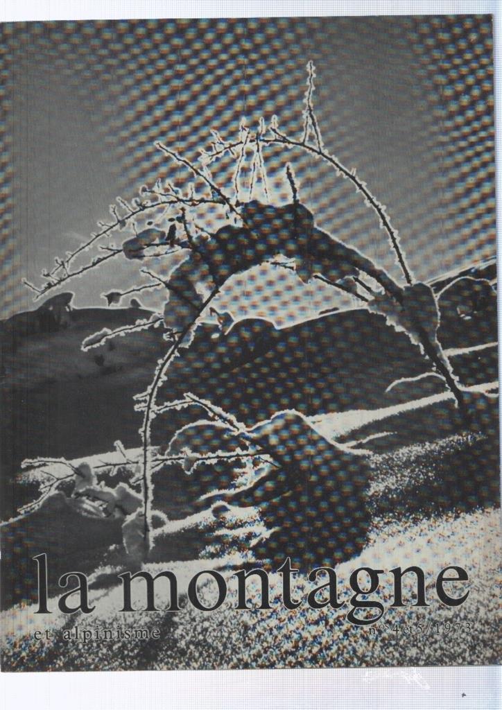 La montagne et alpinisme numero 004/1973: Une grande traversee de l aiguille verte: des Flammes de Pierre au col des Cristaux