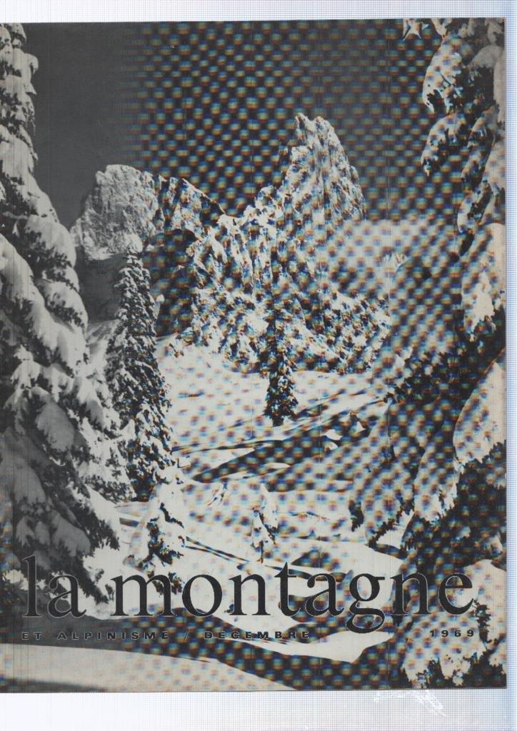 La montagne et alpinisme numero Diciembre/1969: Pour le Parc National des Ecrins