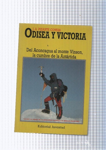 Odisea y Victoria. Del Aconcagua al monte Vinson, la cumbre de la Antartida