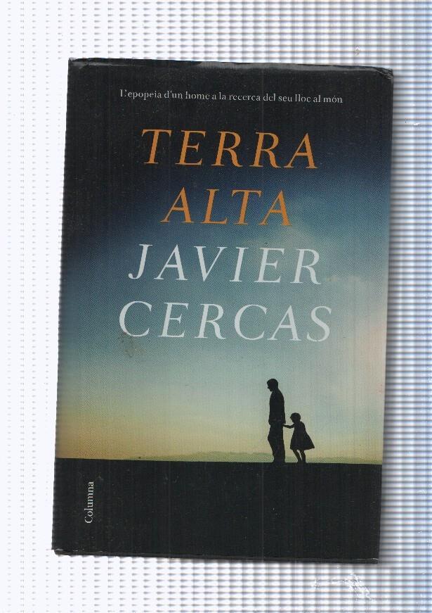 Terra Alta. L epopeia d un home a la recerca del seu lloc al mon