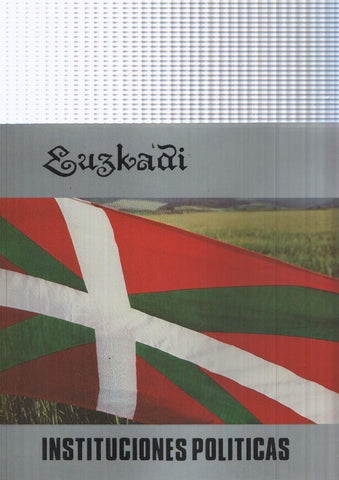 Euskadi, guia turistica: Instituciones politicas