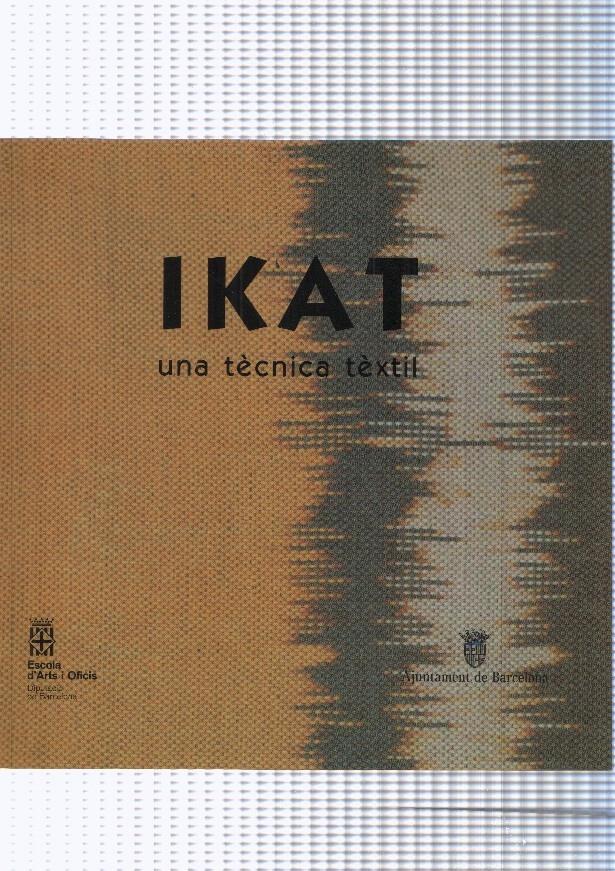 Ikat una tecnica textil: Museu textil d indumentaria e Barcelona, del 15 de maig