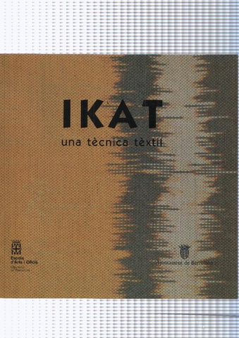 Ikat una tecnica textil: Museu textil d indumentaria e Barcelona, del 15 de maig