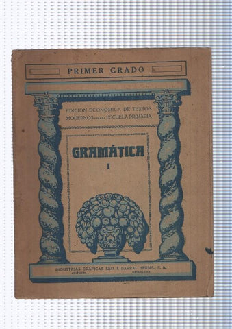 Gramatica I, primer grado, Edicion economica de textos modernos para la ecuela
