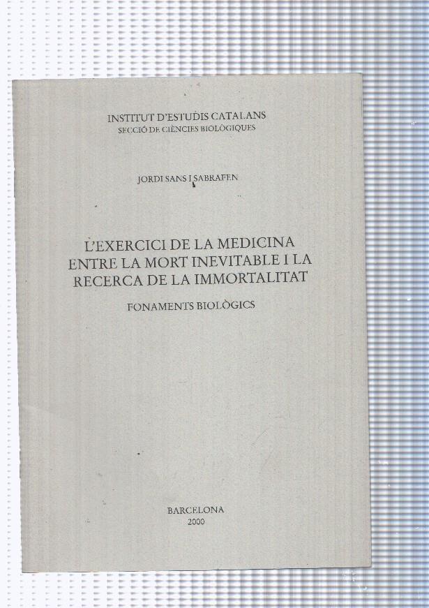 L exercici de la medicina entre la mort inevitable i la recerca de la inmortalitat