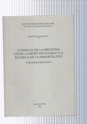 L exercici de la medicina entre la mort inevitable i la recerca de la inmortalitat