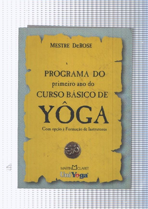 Programa do primeiro ano do curso basico de Yoga. Com opçao a formaçao de