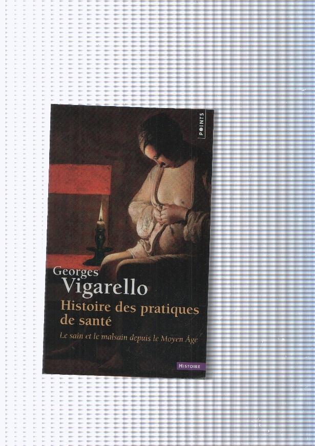 Histoire des pratiques de sante. Le sain et le malsain depuis le Moyen Age