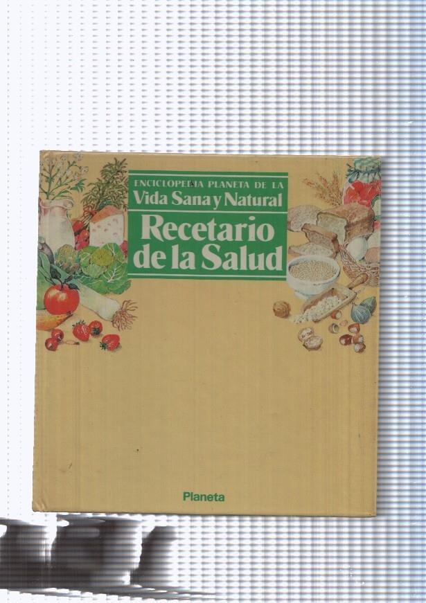 Enciclopedia Planeta de la Vida Sana Natural num. 03 Recetario de la Salud