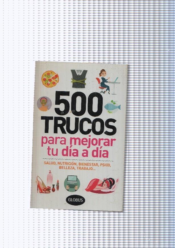 500 trucos para mejorar tu dia a dia