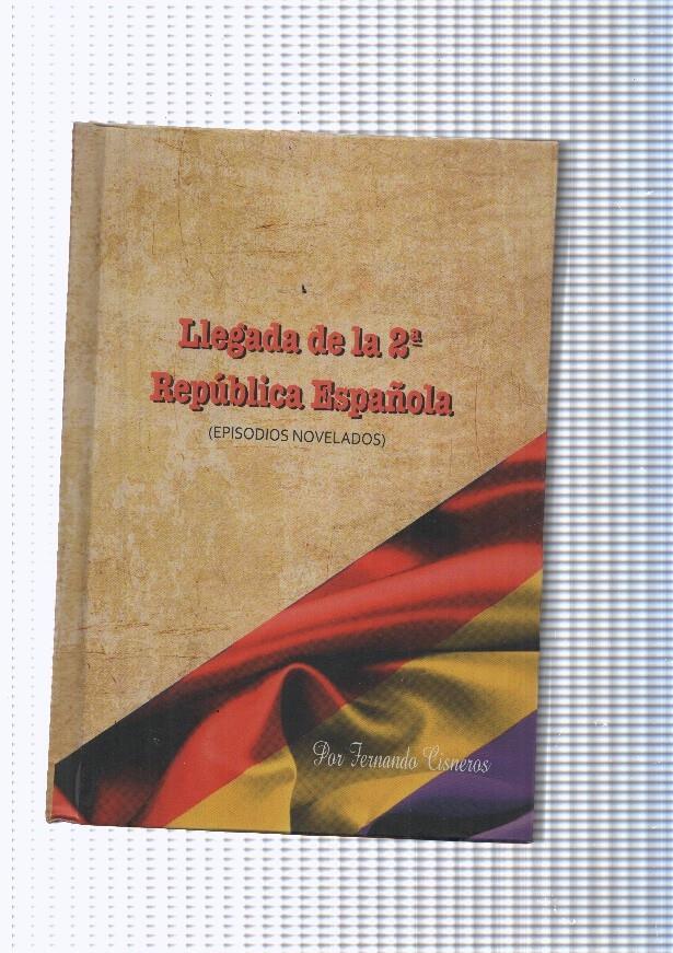 Llegada de la segunda Republica Española ( episodios novelados )