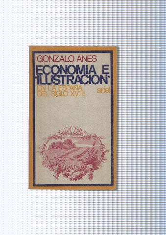 Economia e ilustracion en la España del siglo XVIII