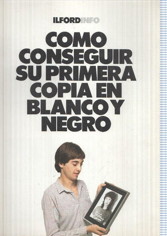 Ilford info: Como conseguir su primera copia en Blanco y Negro
