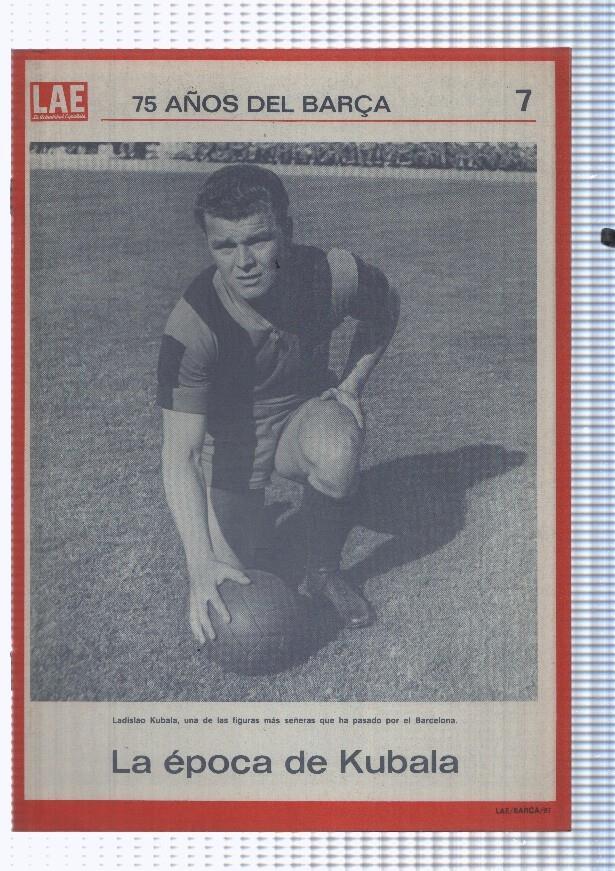LAE numero 07: 75 años del Barça. La epoca de Kubala