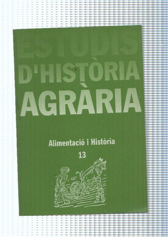 Alimentacio i Historia numero 13: Estudis d Historia Agraria