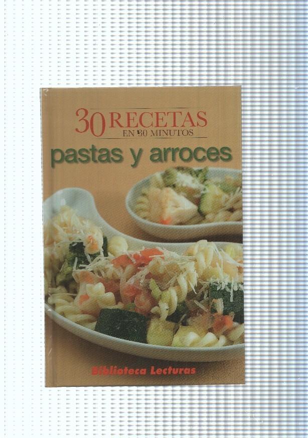 30 recetas en 30 Minutos: Pastas y arroces