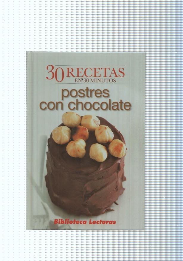 30 recetas en 30 Minutos: Postres con chocolate