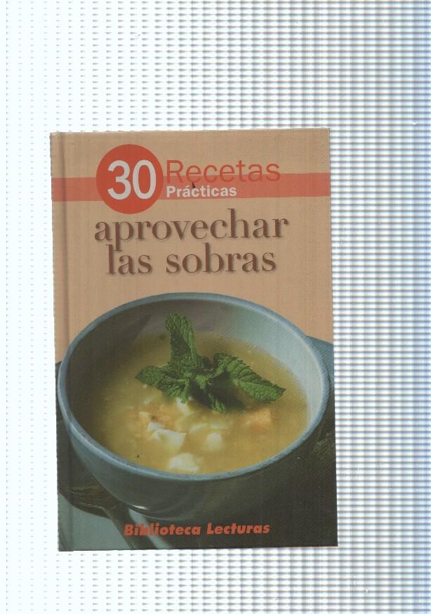 30 recetas en 30 Minutos: Aprovechar las sobras