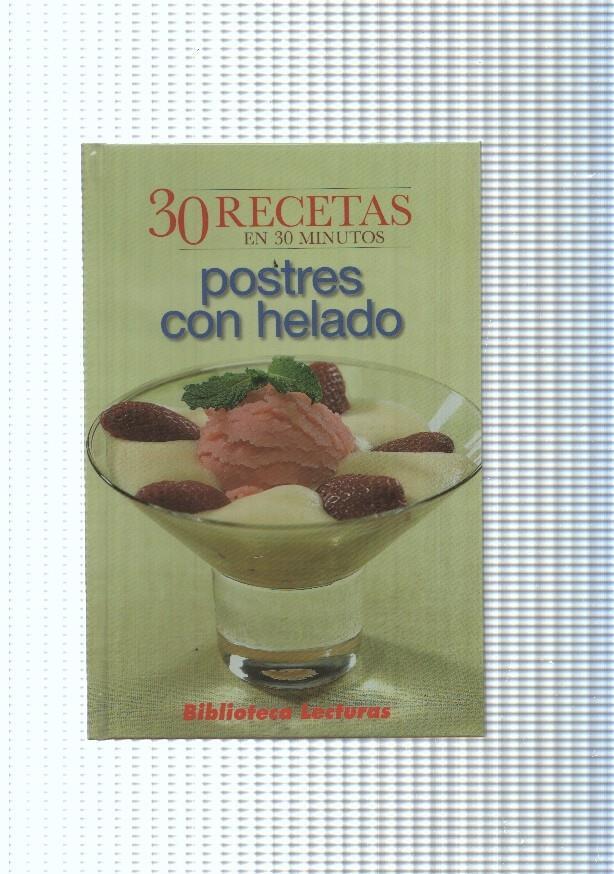 30 recetas en 30 Minutos: Postres con helado