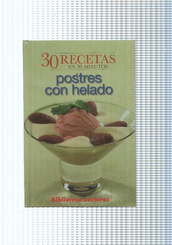30 recetas en 30 Minutos: Postres con helado