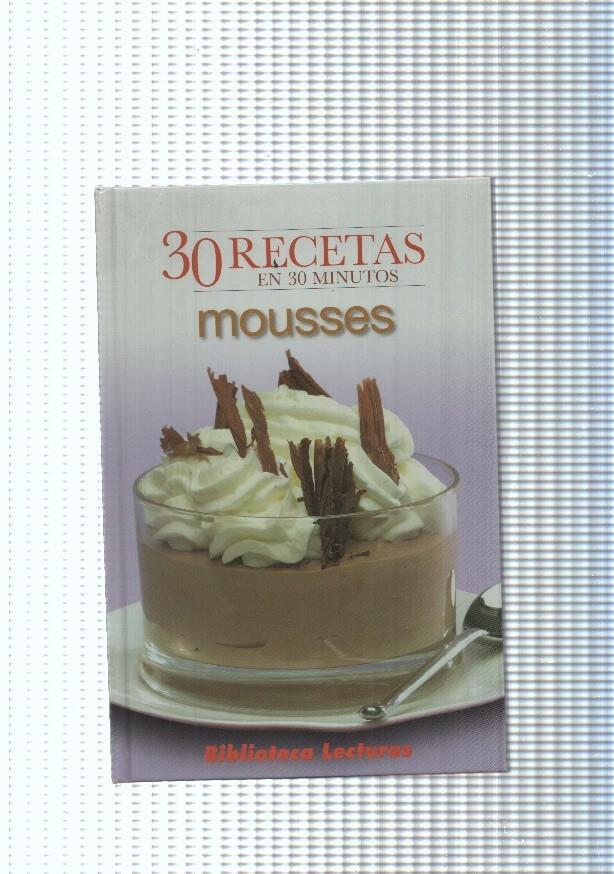 30 recetas en 30 minutos: Mousses