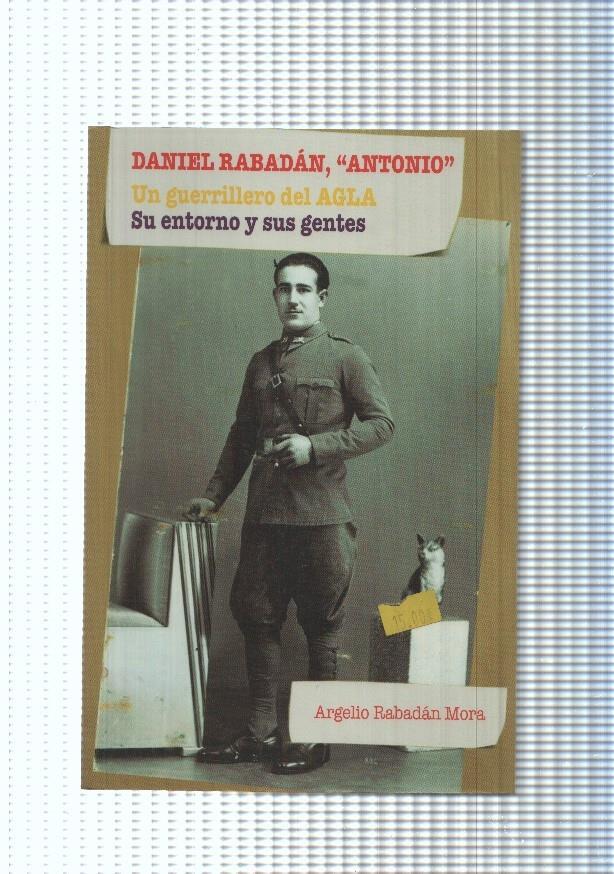 Daniel Rabadan, " Antonio "Un guerrillero del Agla. Su entorno y sus gentes