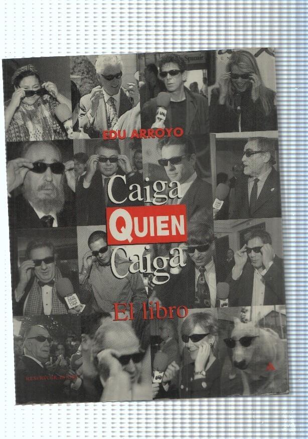 Caiga quien caiga. El libro