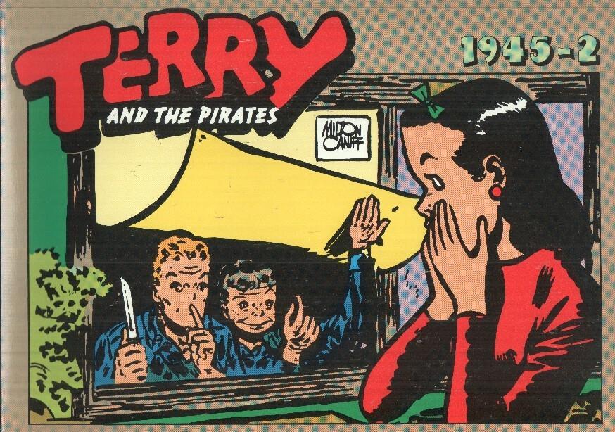 TERRY AND THE PIRATES, Album No. 137 - Tiras Diarias del 02/04/1945 al 24/06/1945