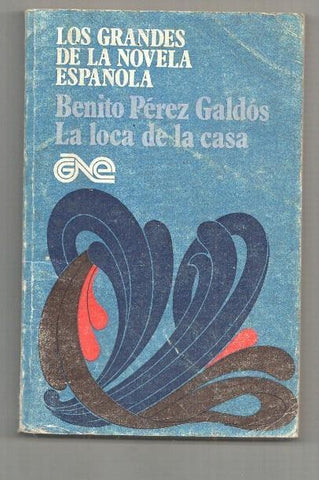 Los grandes de la novela española numero 003: La loca de la casa