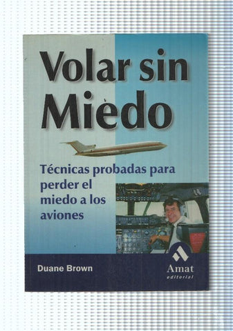 Volar sin miedo. Tecnicas probadas para perder el miedo a los aviones