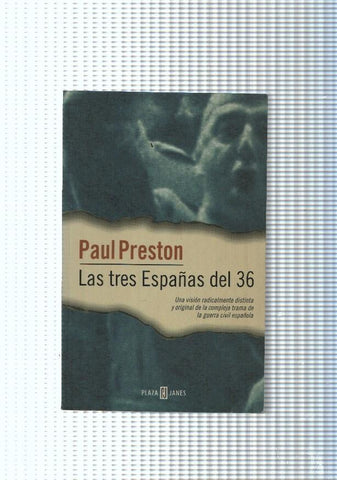 Las tres Españas del 36. Una vision radicalmente distinta y original de la compleja