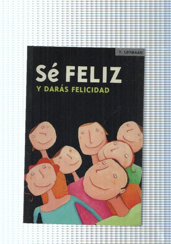 Se feliz y daras felicidad
