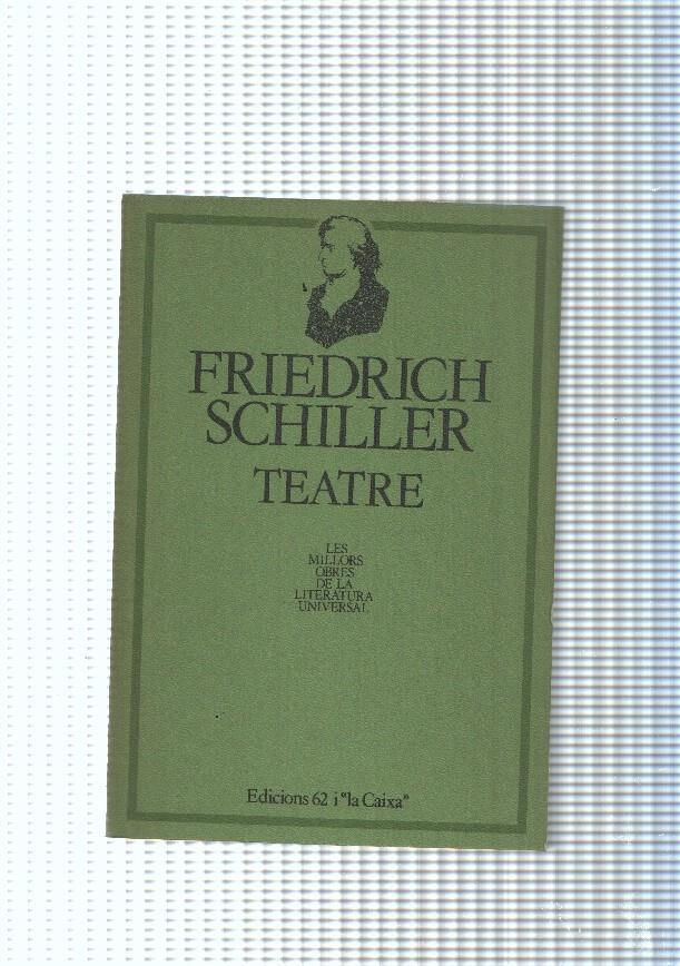 Teatre de Frieedrich Schiller: Els bandits-Cabala i amor-Guillem Tell