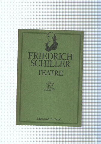 Teatre de Frieedrich Schiller: Els bandits-Cabala i amor-Guillem Tell
