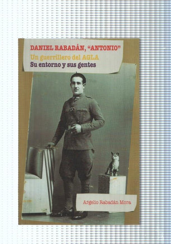 Daniel Rabadan Antonio, Un guerrillero del Agla. Su entorno y sus gentes